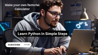 Learn Python in Simple steps - Make Your Own Factorial Calculator, Python for Beginners, Python