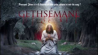 Pourquoi Jésus a-t-il choisi Gethsémané pour prier, pleurer et suer du sang ?