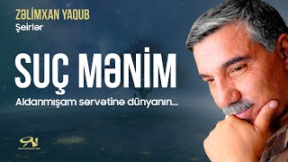 Zəlimxan Yaqub - Suç Mənim / Köç mənim / öz səsi ilə / şeirlər #zəlimxanyaqub