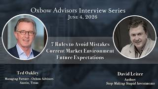 Ted Oakley - Oxbow Advisors - Interview Series - David Leiter - June 4, 2026