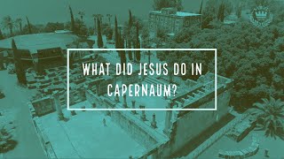 What Did Jesus do In Capernaum?