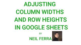 Adjusting column widths and row heights in google sheets