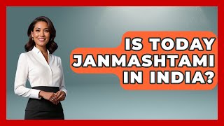 Is Today Janmashtami In India? - Hindu Enlightenment Journey