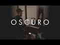 oscuro chillstep mix