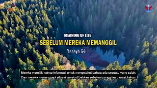 MEANING OF LIFE - SEBELUM MEREKA MEMANGGIL