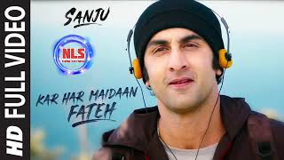 Sanju: KAR HAR MAIDAAN FATEH Full Video Song | Ranbir Kapoor | Rajkumar Hirani 2024 ka new song