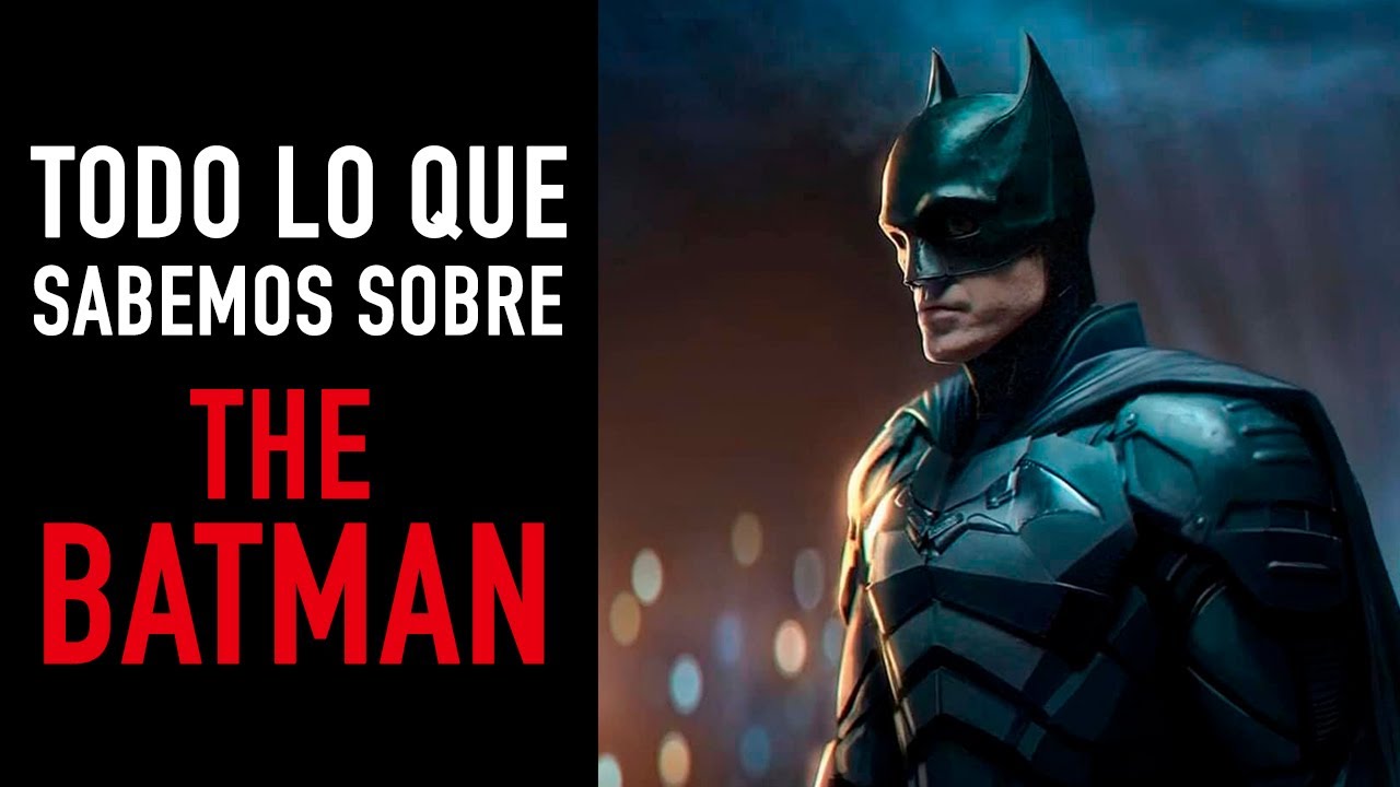 Todo Lo Que Sabemos Sobre: The Batman - YouTube