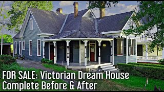 FOR SALE: VICTORIAN DREAM HOUSE COMPLETE BEFORE AND AFTER