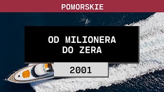 Pomorskie: Od milionera do zera (2001) | Sławomir Kasprzak i Jolanta W.-K.