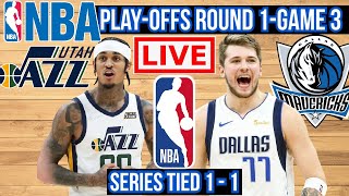 NBA PLAYOFFS | GAME 3 LIVE: UTAH JAZZ vs DALLAS MAVERICKS | NBA PLAYOFFS ROUND 1 | PLAY BY PLAY