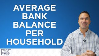 Average Bank Balance Per Household