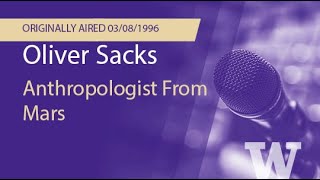 Oliver Sacks: Anthropologist From Mars