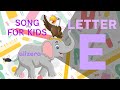 Letter E Song [Nursery Rhymes for ABC] by #AlizeraKids | Kindergarten Learning Music