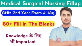 GNM 2nd Year Last समय में तैयारी Exam के लिए 80+ Fill in The Blanks, Medical surgical nursing