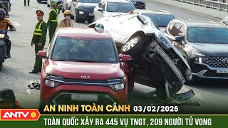 9 ngày nghi Tết, toàn quốc xảy ra 445 vụ TNGT làm chết 209 người | An ninh toàn cảnh ngày 3/2 | ANTV