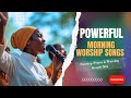 Powerful Spirit filled Morning Worship Songs | Praise and Worship Songs | Gospel Music Mix.