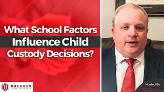 What School Factors Influence Child Custody Decisions? | Children School Attendance