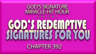 GOD'S REDEMPTIVE SIGNATURES FOR YOU PART 392  // GSMH // 18TH FEB 2025