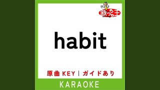 Habit (カラオケ) (原曲歌手:SEKAI NO OWARI)