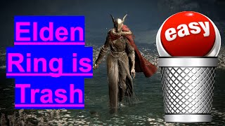 Elden Ring Is Trash - Here's Why