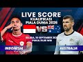 🔴LIVE SCORE Indonesia vs Australia | Putaran Ketiga Kualifikasi Piala Dunia 2026 Zona Asia