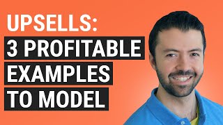 Upsells: 3 Profitable Examples to Model