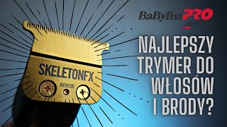 BaByliss Pro FX7870BKE (SKELETONFX) - unboxing i recenzja trymera do włosów i brody