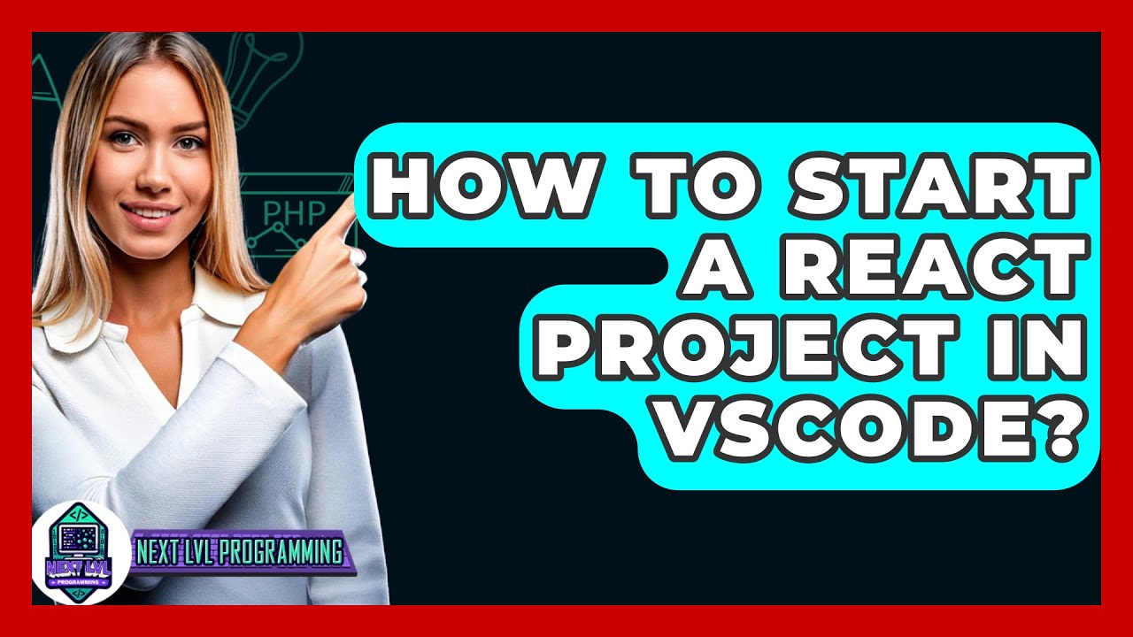 How To Start A React Project In Vscode Next Lvl Programming Youtube