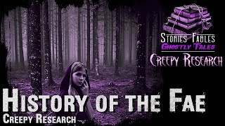 History of the Fae | Fae Folk | Fairies | Creepy Research | Stories Fables Ghostly Tales Podcast