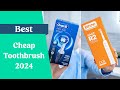 Best Cheap Electric Toothbrush 2024