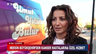 MERSİN BÜYÜKŞEHİR’DEN KANSER HASTALARINA ÖZEL HİZMET