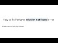 How to fix Postgres relation not found error