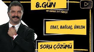 Soru Çözümü | Edat, Bağlaç, Ünlem | 49 Günde TYT Türkçe Kampı | 8.GÜN