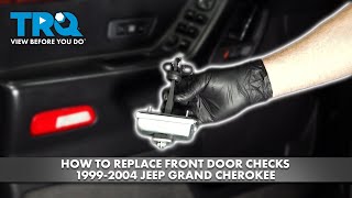 How to Replace Front Door Checks 1999-2004 Jeep Grand Cherokee