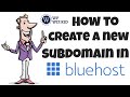 How To Create A Subdomain In Bluehost | October 2019