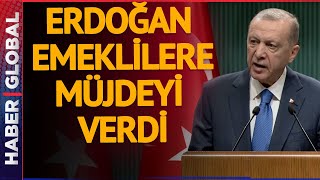 Cumhurbaşkanı Erdoğan Kabine Sonrası Emeklilerin Beklediği Müjdeyi Açıkladı