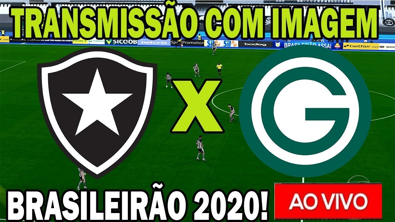 Botafogo X Goiás Ao Vivo Campeonato Brasileiro 17ªRODADA 19/10/2020 ...