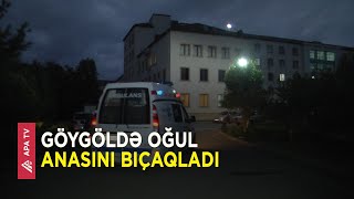 Anasını bıçaqlayan şəxs tutuldu – APA TV