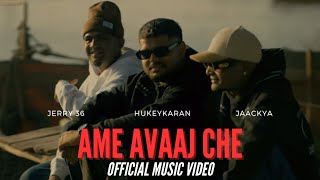 Hukeykaran - Ame Avaaj Che (feat.@JAACKYA__W & @jerry___36)[ Music ]