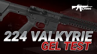 224 Valkyrie Gel Test Cmmg