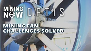 Optis Engineering Solved Mining Fan Challenges