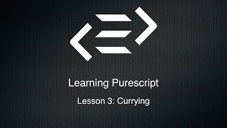 Learning Purescript part 3: Currying