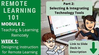 Remote Learning 101 - Module 2, Week 1, Part 2: Selecting & Integrating Technology Tools