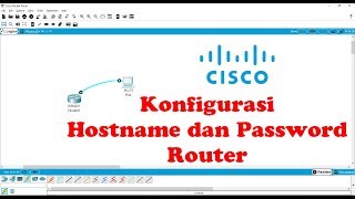 [Tutorial] Konfigurasi Hostname dan Password Pada Router Cisco