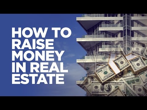 How to Raise Money for Real Estate - Grant Cardone How to Raise Money for Real Estate - Grant Cardone