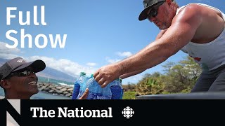 CBC News: The National | Maui fire aftermath, Hurricane forecast, Montreal Pride