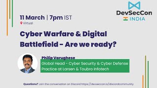Cyber Warfare & Digital Battlefield - Are we ready? with Philip Varughese