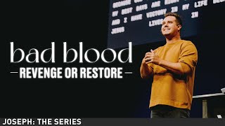 BAD BLOOD: REVENGE OR RESTORE | PAUL DAUGHERTY | JOSEPH SERIES PT. 4