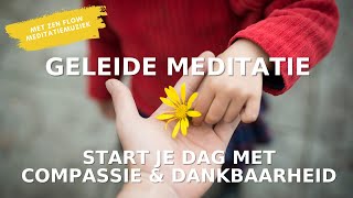 Ochtendmeditatie Start Je Dag met Liefde | Compassie | Dankbaarheid - met Affirmatie en Stilte.