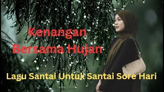 Kenangan Bersama Hujan#musikindonesia #musikvideo